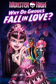 Monster High: Why Do Ghouls Fall in Love? (2011)
