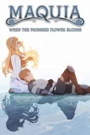 Maquia: When the Promised Flower Blooms (2018)